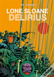 Lone Sloane: Delirius Vol. 1