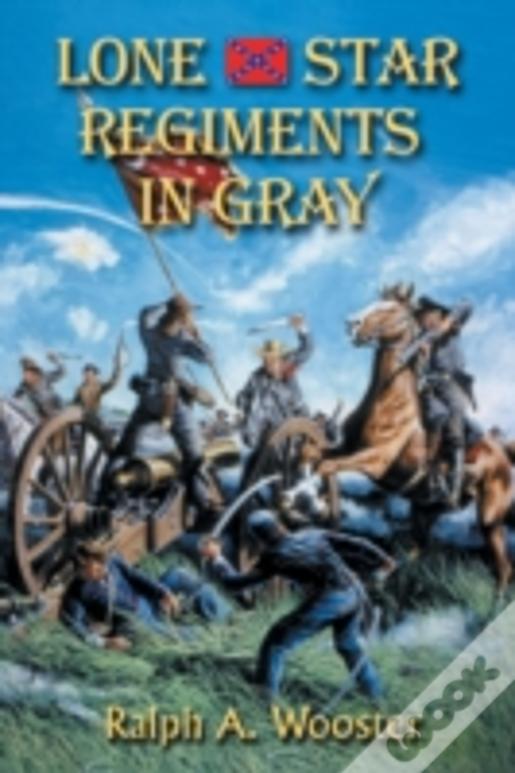 Lone Star Regiments In Gray