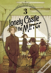 Lonely Castle In The Mirror (Manga) Vol. 3