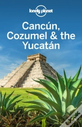 Lonely Planet Cancun, Cozumel & The Yucatan