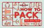 Lonely Planet How To Pack For Any Trip - Preview
