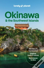 Lonely Planet Okinawa & The Southwest Islands