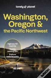 Lonely Planet Washington, Oregon & The Pacific Northwest