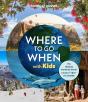 Lonely Planet Where To Go When With Kids - Preview