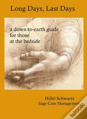 Capa do artigo Long Days, Last Days . . . A Down-To-Earth Guide For Those At The Bedside