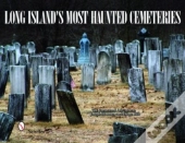Long Island'S Most Haunted Cemeteries