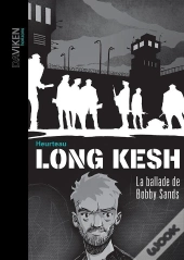 Long Kesh : La Ballade De Bobby Sands