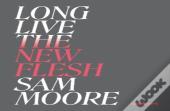 Long Live The New Flesh