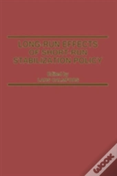 Long-Run Effects Of Short-Run Stabilization Policy