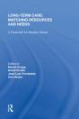 Long-Term Care: Matching Resources And Needs - Preview