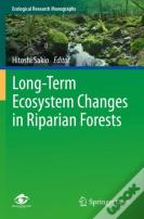 Long-Term Ecosystem Changes In Riparian Forests