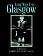 Long Way From Glasgow: A Memoir - Preview