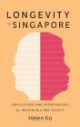 Longevity In Singapore - Preview