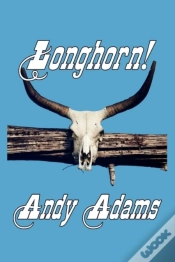 Capa do artigo Longhorn! Cattle Driving On The Great Western Trail