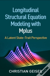 Longitudinal Structural Equation Modeling With Mplus