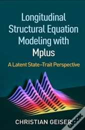 Longitudinal Structural Equation Modeling With Mplus