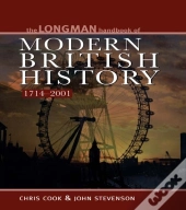 Longman Handbook To Modern British History 1714 - 2001