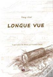 Longue Vue (Traduit Du Chinois)