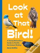 Look At That Bird!
