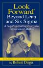 Look Forward Beyond Lean And Six Sigma - Preview