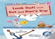 Look Out! And Dot And Dan'S Trip
