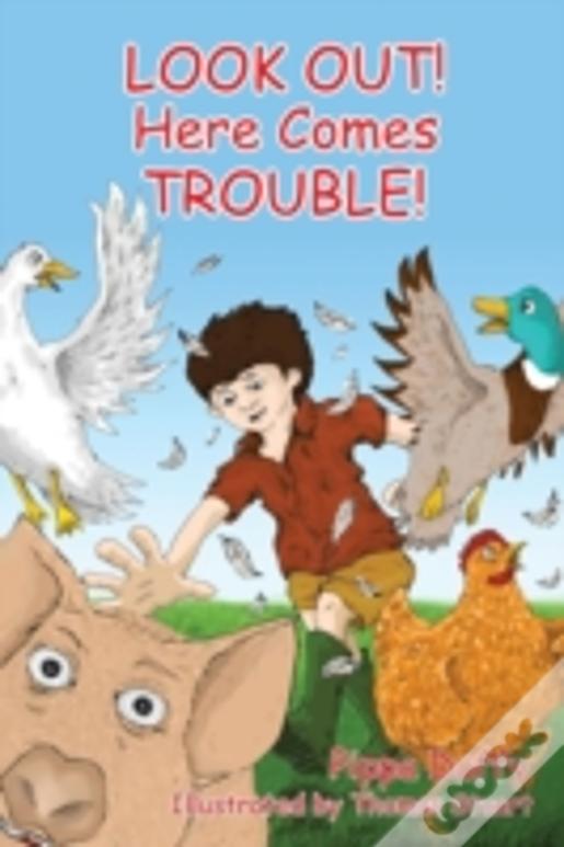 Look Out! Here Comes Trouble!