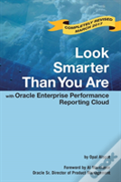 Look Smarter Than You Are With Oracle Enterprise Performance Reporting Cloud