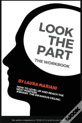 Look The Part: The Workbook