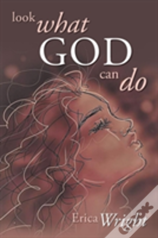 Look What God Can Do