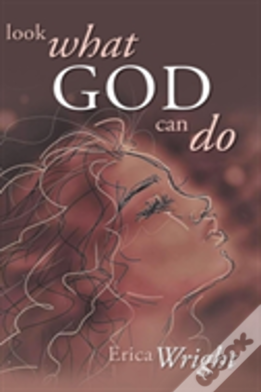 Look What God Can Do