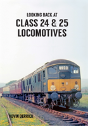 Looking Back At Class 24 & 25 Locomotives - Preview