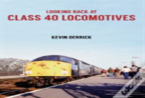 Looking Back At Class 40 Locomotives