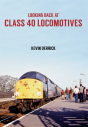 Looking Back At Class 40 Locomotives - Preview