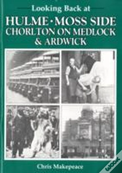 Capa do artigo Looking Back At Hulme, Moss Side, Chorlton On Medlock And Ardwick