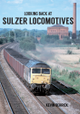 Looking Back At Sulzer Locomotives - Preview
