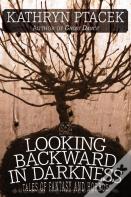 Looking Backward In Darkness