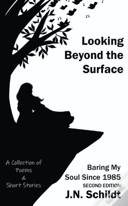 Looking Beyond The Surface: Baring My Soul Since 1985 Second Edition