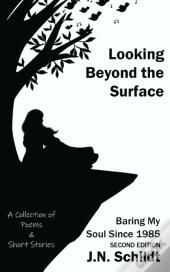 Looking Beyond The Surface: Baring My Soul Since 1985 Second Edition