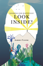Looking For Happiness? Look Inside! - Preview