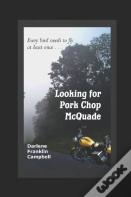 Looking For Pork Chop Mcquade