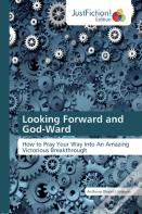 Looking Forward And God-Ward