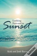 Looking Forward To Sunset