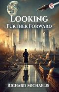 Looking Further Forward (Edition1)