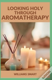 Capa do artigo Looking Holy Through Aromatherapy