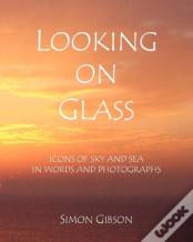 Looking On Glass