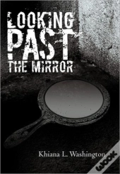 Looking Past The Mirror