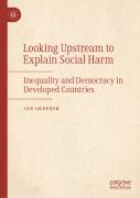 Looking Upstream To Explain Social Harm