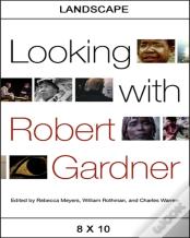 Looking With Robert Gardner