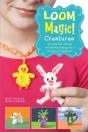 Loom Magic Creatures!: 25 Awesome Animals And Mythical Beings For A Rainbow Of C - Preview