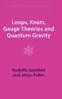 Loops, Knots, Gauge Theories And Quantum Gravity - Preview